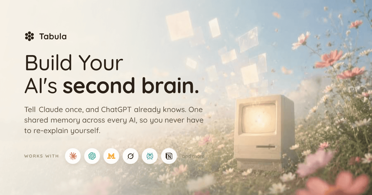 Tabula - Build your AI's second brain
